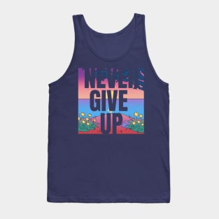 Never Give Up! Tank Top